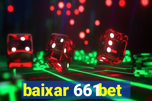 baixar 661bet